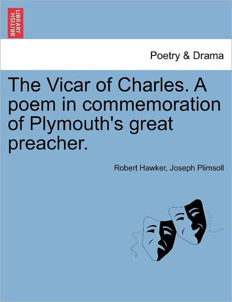 Cover for Robert Hawker · The Vicar of Charles. a Poem in Commemoration of Plymouth's Great Preacher. (Paperback Book) (2011)