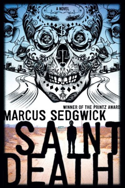 Cover for Marcus Sedgwick · Saint Death: A Novel (Paperback Bog) [First American edition. edition] (2018)