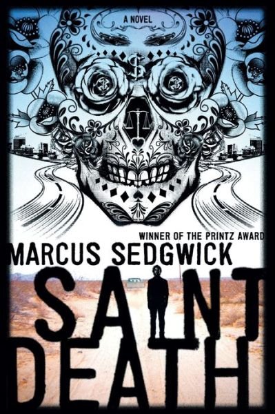 Cover for Marcus Sedgwick · Saint Death: A Novel (Paperback Book) [First American edition. edition] (2018)