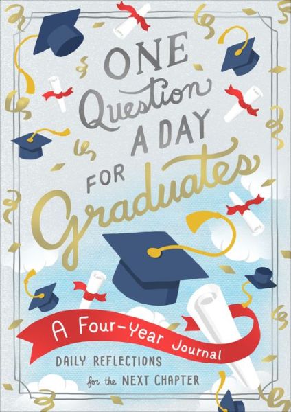 Cover for Aimee Chase · One Question a Day for Graduates: A Four-Year Journal: Daily Reflections for the Next Chapter (Paperback Book) (2021)