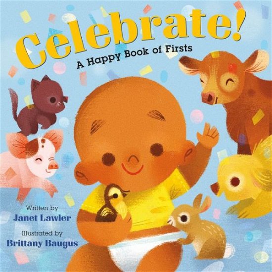Cover for Janet Lawler · Celebrate!: A Happy Book of Firsts (Hardcover Book) (2022)