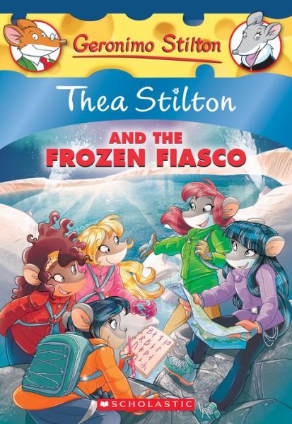 Cover for Thea Stilton · Thea Stilton and the Frozen Fiasco (Thea Stilton #25): A Geronimo Stilton Adventure - Thea Stilton (Paperback Book) (2017)