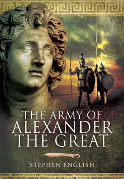 Cover for Stephen English · The Army of Alexander the Great (Paperback Book) (2021)