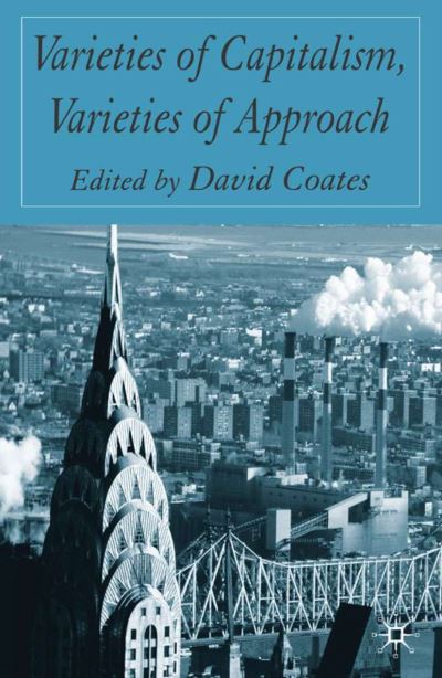 Cover for David Coates · Varieties of Capitalism, Varieties of Approaches (Hardcover Book) [2005 edition] (2005)