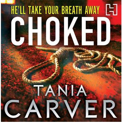 Cover for Tania Carver · Choked - Brennan and Esposito (Audiobook (CD)) [Unabridged edition] (2012)