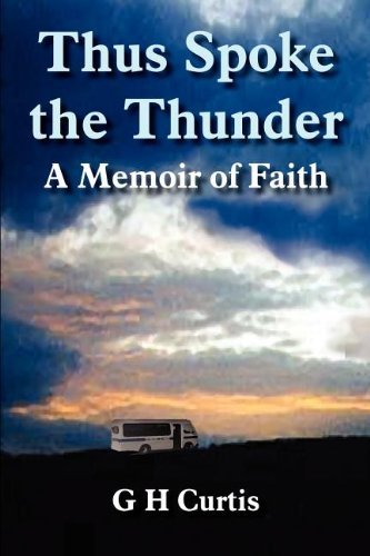 Cover for G H Curtis · Thus Spoke the Thunder: a Memoir of Faith (Paperback Bog) (2004)