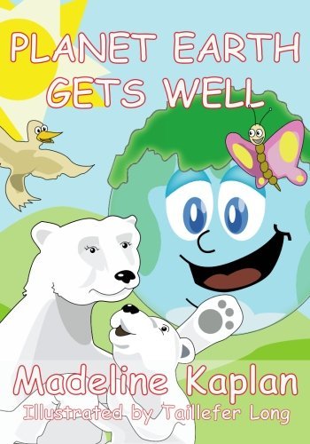 Madeline Kaplan · Planet Earth Gets Well (Paperback Book) (2008)