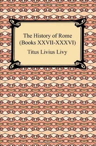 Cover for Titus Livius Livy · The History of Rome (Books Xxvii-xxxvi) (Paperback Bog) (2009)