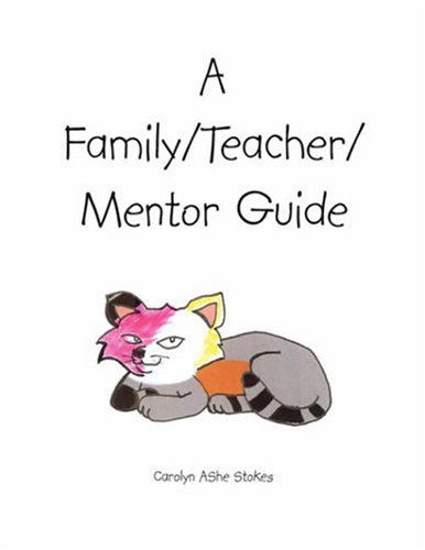 Cover for Carolyn Ashe Stokes · A Family / Teacher / Mentor Guide (Paperback Book) (2007)