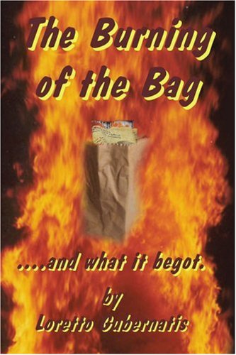Cover for Loretto Gubernatis · The Burning of the Bag and What It Begot (Paperback Book) (2006)