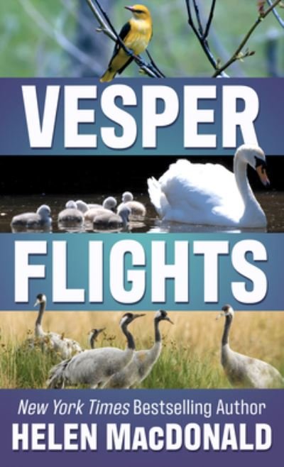 Cover for Helen Macdonald · Vesper Flights (Book) (2021)