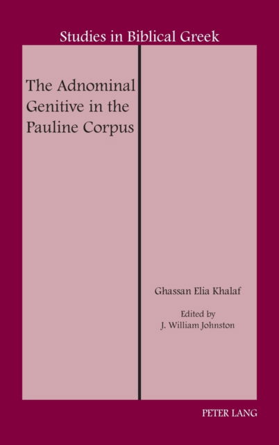 Cover for Ghassan Elia Khalaf · The Adnominal Genitive in the Pauline Corpus - Studies in Biblical Greek (Hardcover Book) [New edition] (2021)