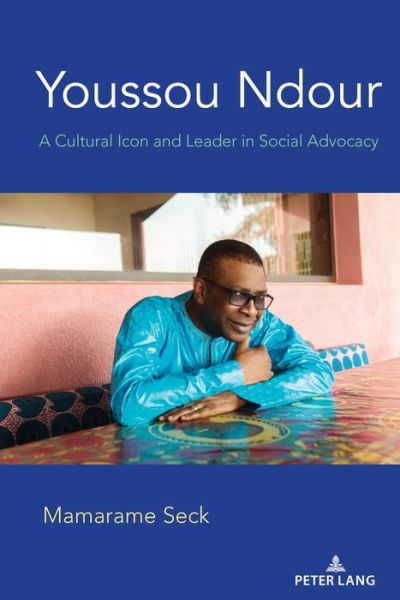 Cover for Mamarame Seck · Youssou Ndour: A Cultural Icon and Leader in Social Advocacy (Hardcover Book) [New edition] (2020)