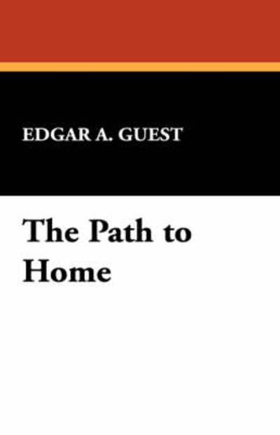 Cover for Edgar Albert Guest · The Path to Home (Taschenbuch) (2008)