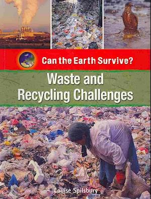 Waste and recycling challenges - Louise Spilsbury - Books - Rosen Central - 9781435854864 - August 30, 2009