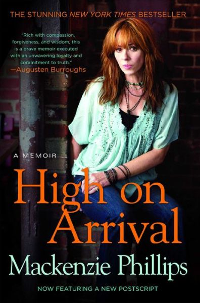 High On Arrival: A Memoir - Mackenzie Phillips - Books - Gallery Books - 9781439153864 - February 22, 2011