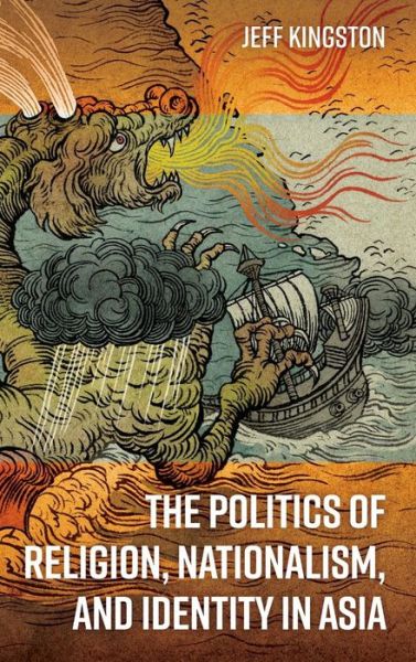 Cover for Jeff Kingston · The Politics of Religion, Nationalism, and Identity in Asia (Hardcover Book) (2019)