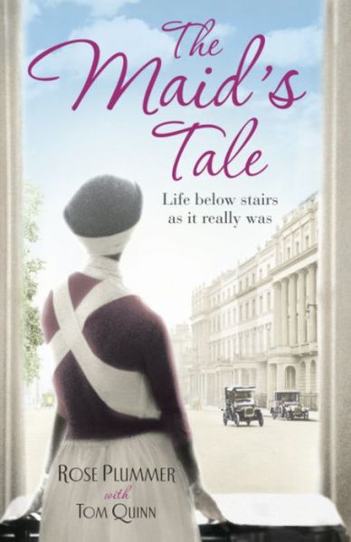 Cover for Tom Quinn · The Maid's Tale: A revealing memoir of life below stairs (Paperback Book) (2011)