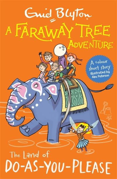 A Faraway Tree Adventure: The Land of Do-As-You-Please: Colour Short Stories - A Faraway Tree Adventure - Enid Blyton - Books - Hachette Children's Group - 9781444959864 - February 4, 2021