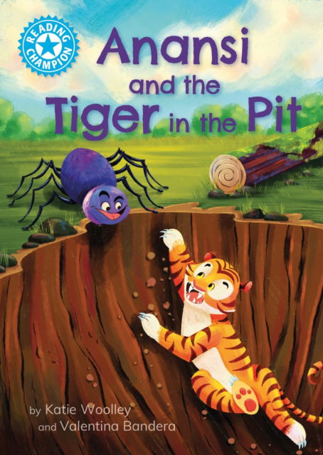 Cover for Katie Woolley · Reading Champion: Anansi and the Tiger in the Pit: Independent Reading Blue 4 - Reading Champion (Paperback Book) (2025)