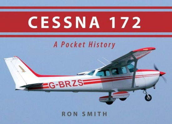 Cover for Ron Smith · Cessna 172: A Pocket History (Paperback Book) (2010)