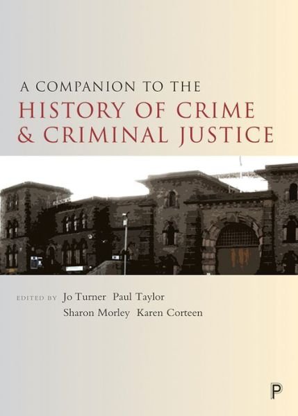 Cover for A Companion to the History of Crime and Criminal Justice - Companions in Criminology and Criminal Justice (Gebundenes Buch) (2017)