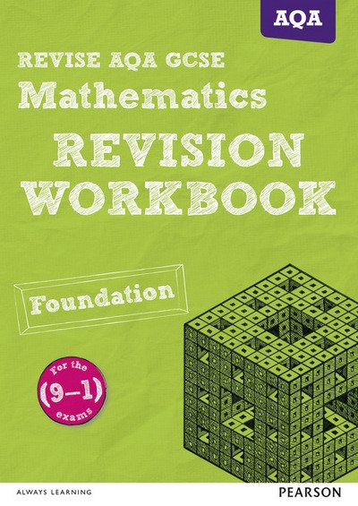 Cover for Glyn Payne · Pearson REVISE AQA GCSE (9-1) Mathematics Revision Workbook: For 2024 and 2025 assessments and exams (REVISE AQA GCSE Maths 2015) - REVISE AQA GCSE Maths 2015 (Paperback Bog) (2017)