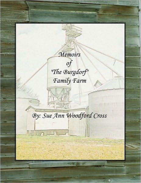 Cover for Sue Ann Woodford Cross · Memoirs of the Burgdorf Family Farm (Paperback Bog) (2010)