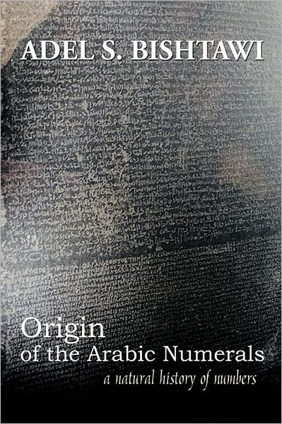 Cover for Adel S Bishtawi · Origin of the Arabic Numerals: a Natural History of Numbers (Pocketbok) (2011)