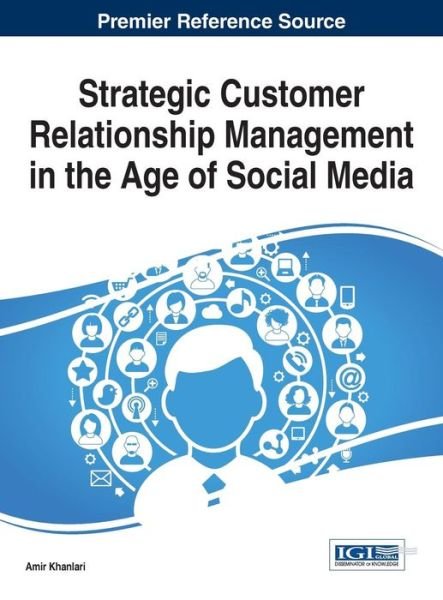 Cover for Amir Khanlari · Strategic Customer Relationship Management in the Age of Social Media (Gebundenes Buch) (2015)