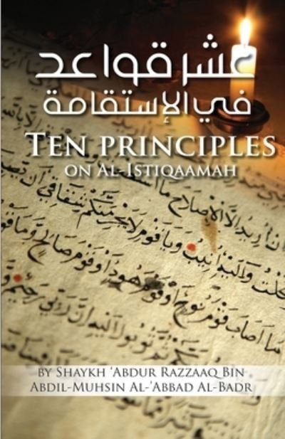 Cover for Shaykh 'Abdur Razzaaq bin Abdil-Muhsin Al-'Abbad Al-Badr · Ten Principles on Al-Istiqaamah (Pocketbok) (2012)