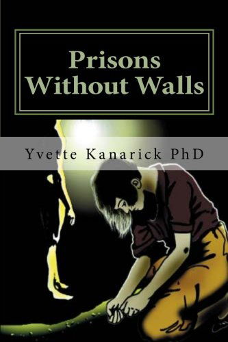 Yvette P Kanarick Phd · Prisons Without Walls: Help for Victims of Domestic Violence (Paperback Book) (2012)