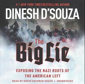 Cover for Dinesh D'Souza · The Big Lie Exposing the Nazi Roots of the American Left (CD) (2017)