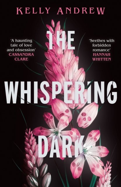 The Whispering Dark: The bewitching academic rivals to lovers slow burn debut fantasy - Kelly Andrew - Bøger - Orion Publishing Co - 9781473234864 - 6. juli 2023