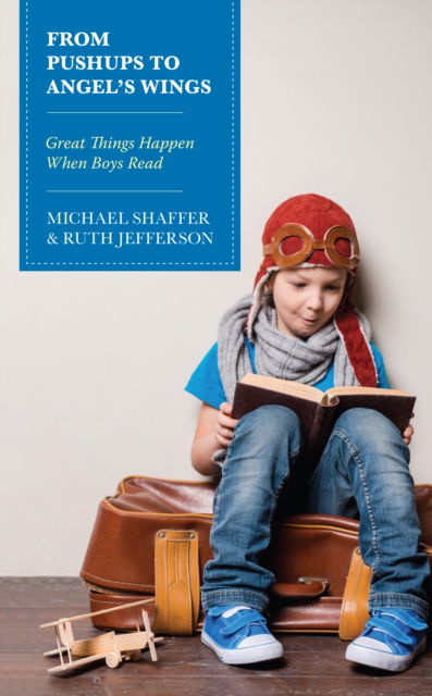 Cover for Michael Shaffer · From Pushups to Angel’s Wings: Great Things Happen When Boys Read (Paperback Book) (2021)