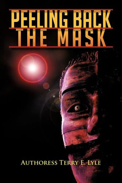 Cover for Authoress Terry E Lyle · Peeling Back the Mask (Paperback Book) (2012)