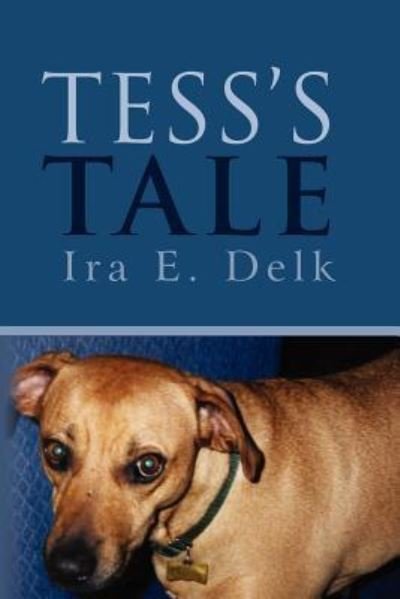 Cover for Mr Ira E Delk · Tess's Tale (Paperback Bog) (2012)