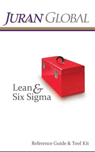 Cover for Juran Institute Inc · Juran Global Lean and Six Sigma Reference Guide &amp; Tool Kit (Paperback Bog) (2012)