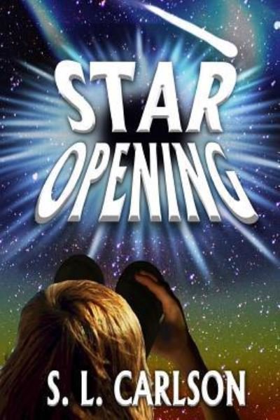 Cover for S L Carlson · Star Opening (Paperback Book) (2013)