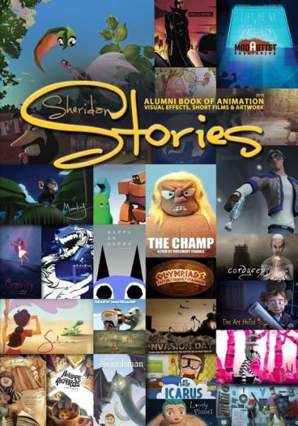 Cover for Mad Artist Publishing · Sheridan Stories: Alumni Book of Animation, Visual Effects, Short Films &amp; Artwork (Paperback Bog) (2013)