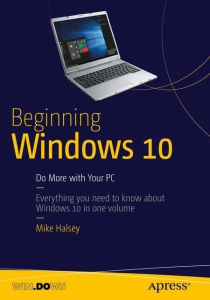 Cover for Mike Halsey · Beginning Windows 10: Do More with Your PC (Taschenbuch) [1st edition] (2015)