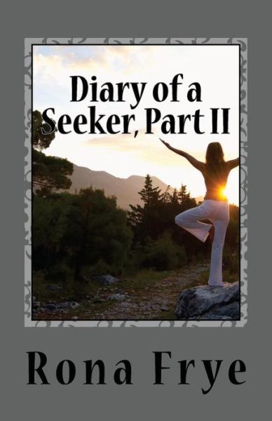 Cover for Rona Frye · Diary of a Seeker, Part Ii: a Life Examined (Paperback Book) (2013)