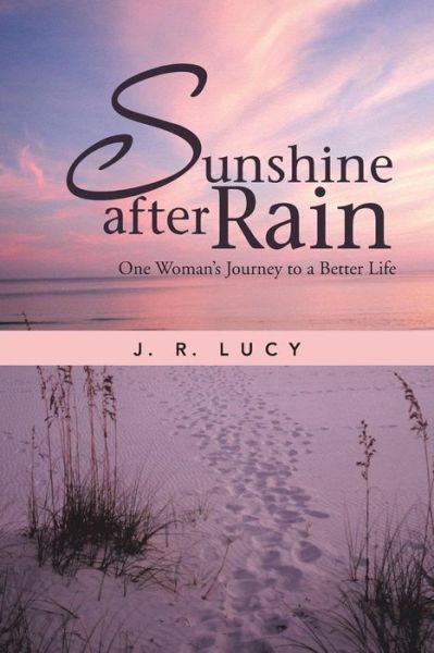 Cover for J. R. Lucy · Sunshine After Rain: One Woman's Journey to a Better Life (Paperback Book) (2013)