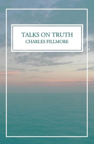 Cover for Charles Fillmore · Talks on Truth (Paperback Bog) (2013)