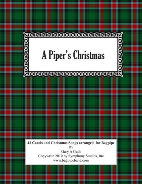 Cover for Mr Gary a Guth · A Piper's Christmas: 42 Hymns, Songs and Carols Arranged for the Great Highland Bagpipe (Paperback Bog) (2013)