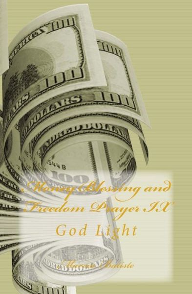 Cover for Marcia Batiste Smith Wilson · Money Blessing and Freedom Prayer Ix: God Light (Taschenbuch) (2014)