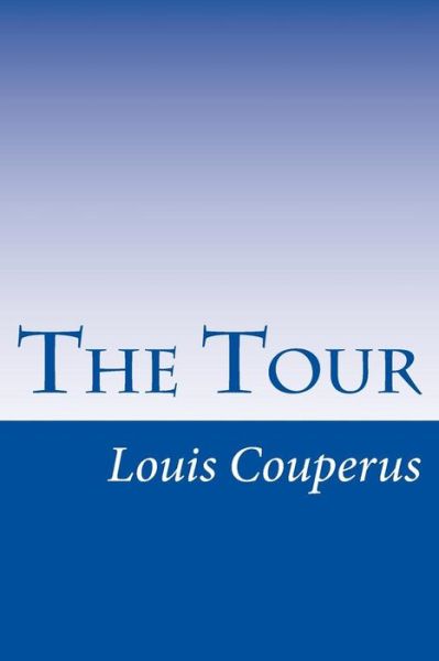 Cover for Louis Couperus · The Tour (Paperback Book) (2014)