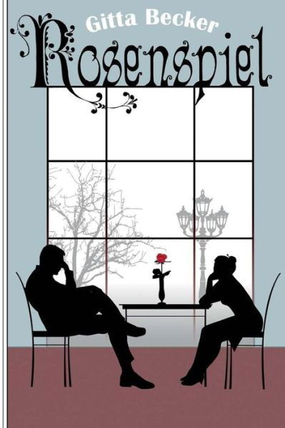 Cover for Gitta Becker · Rosenspiel: Roman (Paperback Book) (2014)
