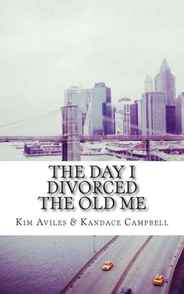 Cover for Kim Aviles · The Day I Divorced the Old Me (Paperback Book) (2014)