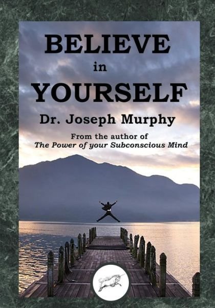 Cover for Dr Joseph Murphy · Believe in Yourself (Dancing Unicorn Press) (Paperback Book) (2014)